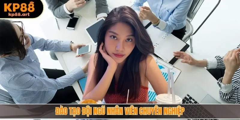 Đào tạo đội ngũ nhân viên chuyên nghiệp