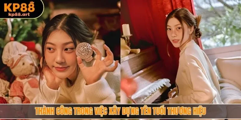 Thành công trong việc xây dựng tên tuổi thương hiệu